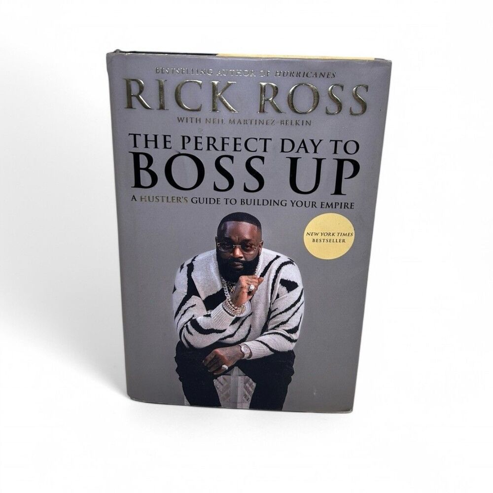 The Perfect Day to Boss Up: A Hustler's Guide to Building Your Empire Rick Ross